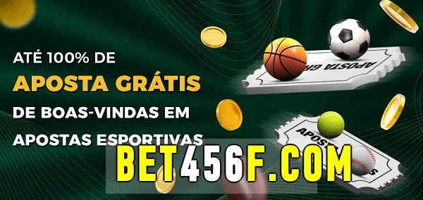 bet456 bet Ate 100% de Aposta Gratis